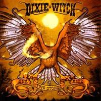 Dixie Witch : One Bird Two Stones